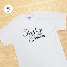 Personalized Script Father Of The Groom Personalized T Shirt, White Small